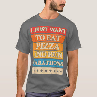 Camiseta Quiero Comer Pizza Y Correr Marathons Pizza Lover