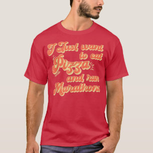 Camiseta Quiero Comer Pizza Y Correr Marathons Pizza Lover