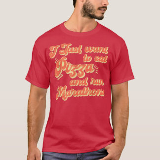 Camiseta Quiero Comer Pizza Y Correr Marathons Pizza Lover