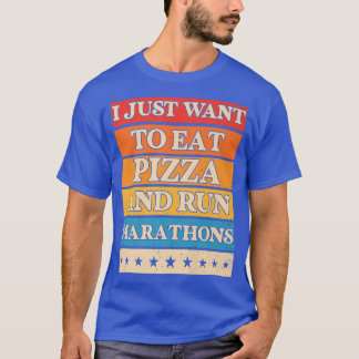 Camiseta Quiero Comer Pizza Y Correr Marathons Pizza Lover 