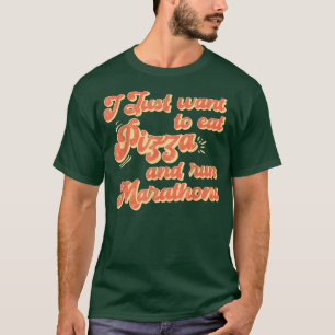 Camiseta Quiero Comer Pizza Y Correr Marathons Pizza Lover