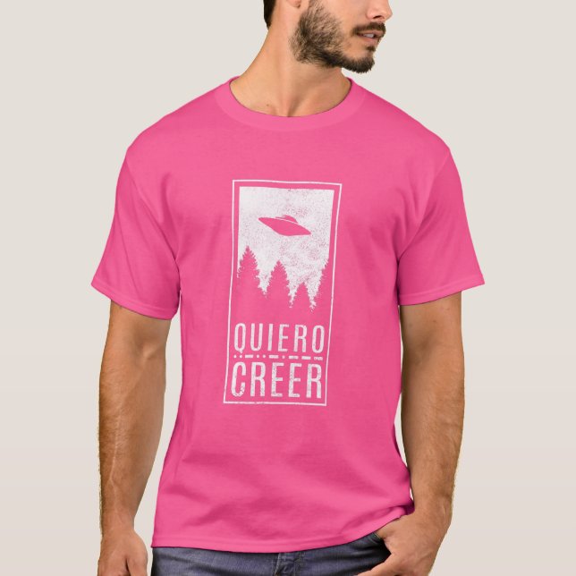 Camiseta Quiero Creer Que El Hufo Extranjero Español Volará (Anverso)