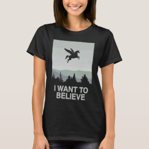 Camiseta Quiero creer que el Poster Unicornio Pegasus Unico