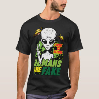Camiseta Quiero creer que los humanos son falsos