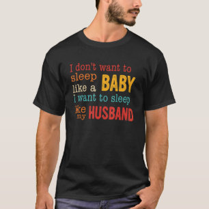 Camiseta Quiero Dormir Como Mi Aparato Esposo