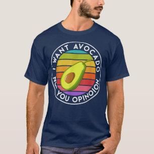 Camiseta Quiero el aguacate no tu opinión verduras divertid