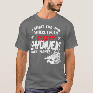 Camiseta Quiero el trabajo donde empujo a los paracaidistas