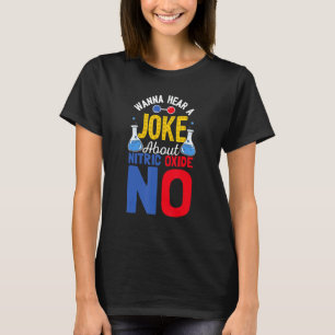 Camiseta Quiero Escuchar Un Chiste Sobre Óxido Nítrico Sin