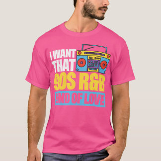 Camiseta Quiero Ese Amor De Los 90.
