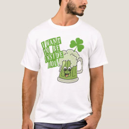 Camiseta Quiero estar dentro de ti el día de San Patricio