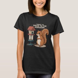 Camiseta Quiero Hablar Con El Gerente – Ardilla Divertida