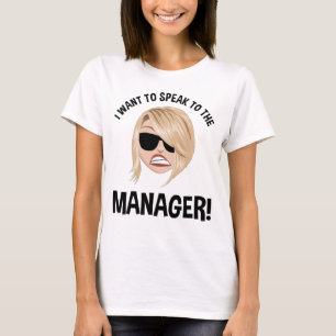 Camiseta ¡Quiero Hablar Con El Gerente! Karen Meme
