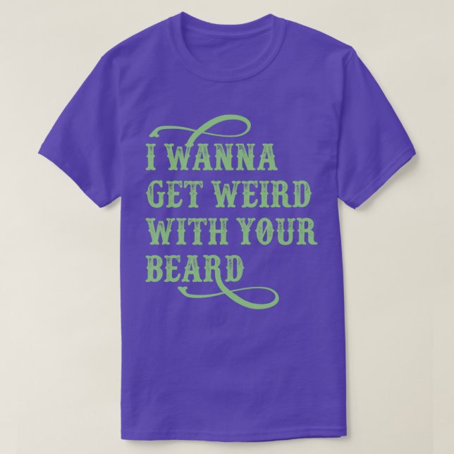 Camiseta Quiero Hacerme Raro Con Tu Barba (Diseño del anverso)