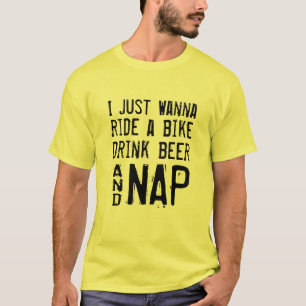Camiseta quiero ir en bicicleta, beber cerveza y dormir la