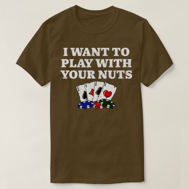 Camiseta Quiero jugar con tu NUTS Poker Funny Poker Pl (Diseño del anverso)