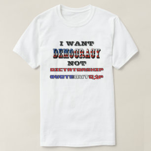 CAMISETA QUIERO LA DEMOCRACIA, NO LA DICTADURA.