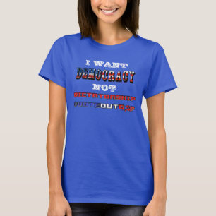 CAMISETA QUIERO LA DEMOCRACIA, NO LA DICTADURA.