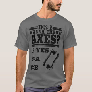 Camiseta ¿Quiero Lanzar hachas de hachís de lanzamiento de