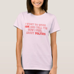 Camiseta Quiero Llevar Rosa Y Hablar Sobre Política