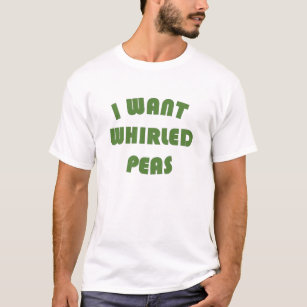 Camiseta Quiero los guisantes girados de la paz de mundo