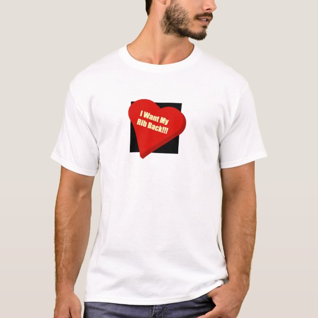 Camiseta ¡Quiero mi parte posterior de la costilla!!! (Anverso)