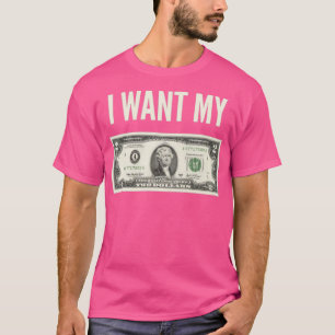 Camiseta Quiero mis dos dólares