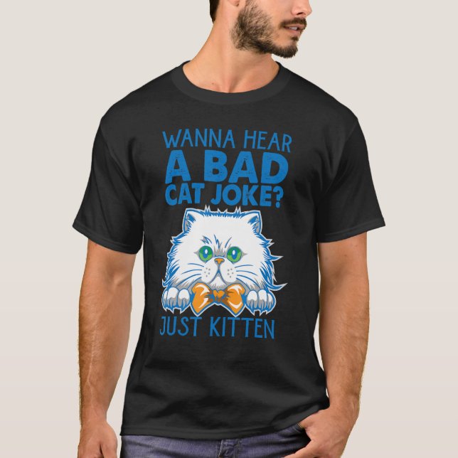Camiseta Quiero Oír Un Malo Chiste De Gato Sólo Chistes Gat (Anverso)
