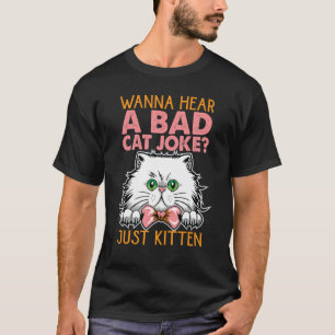 Camiseta Quiero Oír Un Malo Chiste Gato Sólo Chistes Gatito