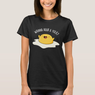 Camiseta Quiero Oír Un Yolk Funny Egg Chiste Pun Dark BG
