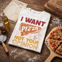 Quiero Pizza No Tu Opinión Chiste Divertido Comida