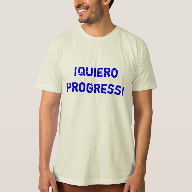 Camiseta ¡Quiero progreso! Puede mantener el Pegatina de ca (Anverso)