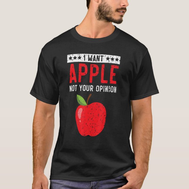 Camiseta Quiero que Apple no sea tu opinión Fruit Apple Pic (Anverso)