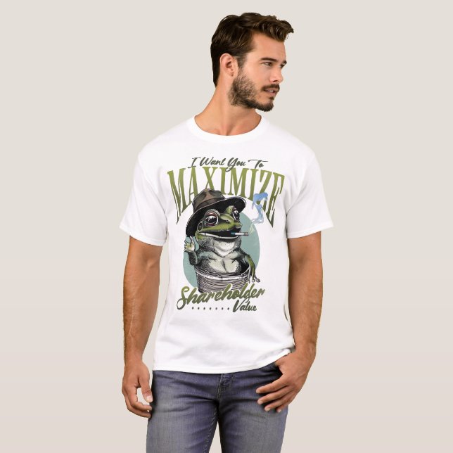 Camiseta Quiero que Maximizes El Valor De Los Accionistas (Anverso completo)