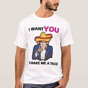 Camiseta ¡Quiero que me hagas un taco!