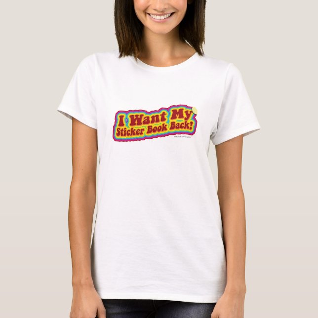 Camiseta Quiero que mi Pegatina regrese (Anverso)