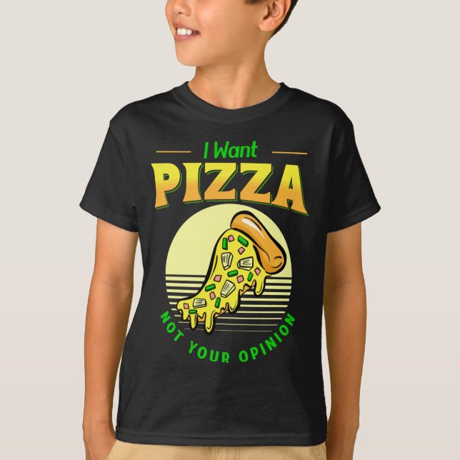 Camiseta Quiero Que Pizza No Tu Opinión Comida Pizza Slice  (Anverso)