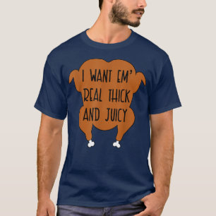 Camiseta Quiero Que Sea Grueso Y Jugoso, Divertido Turco Th