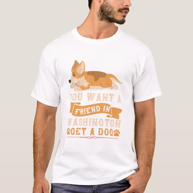 Camiseta Quiero Que Un Amigo En Washington Consiga Un Perro (Anverso)