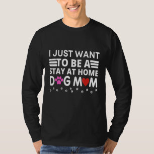 Camiseta Quiero Quedarme En Casa Perro Mamá Cita A Las Madr