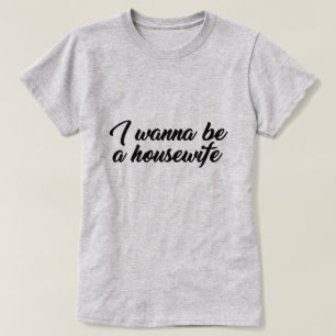 CAMISETA QUIERO SER ESPOSA DE LA CASA