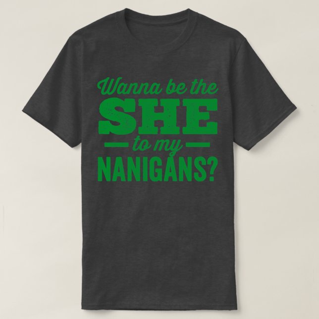 Camiseta Quiero ser la dama de mis travesuras de nanigans (Diseño del anverso)