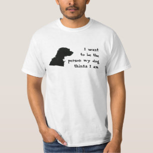 Camiseta Quiero ser la persona que mi perro piensa que soy