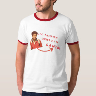Camiseta quiero ser Santo
