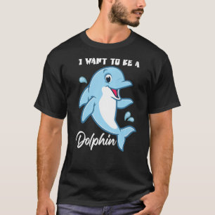 Camiseta Quiero Ser Un Delfín