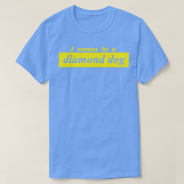Camiseta quiero ser un perro diamante (Diseño del anverso)