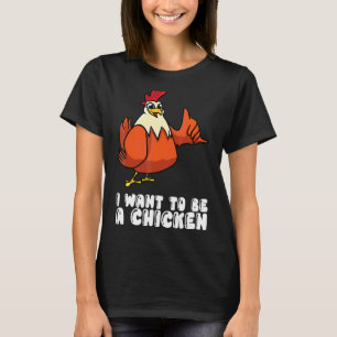 Camiseta Quiero Ser Un Pollo