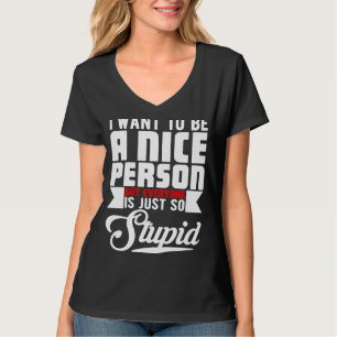 Camiseta Quiero Ser Una Persona Agradable Pero Todos Lo Son