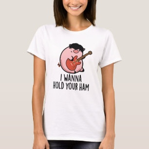 Camiseta Quiero Sostener Tu Ham Funny Pig Pun