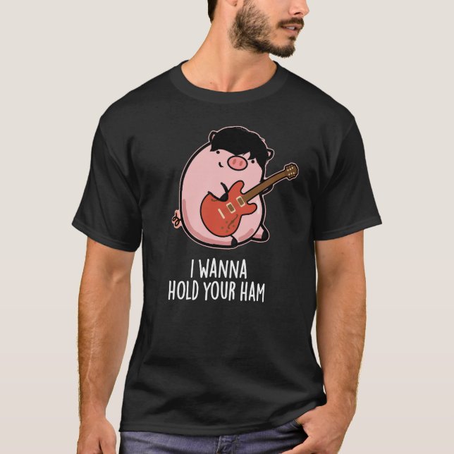 Camiseta Quiero Sostener Tu Ham Funny Pig Pun Dark BG (Anverso)