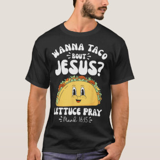 Camiseta Quiero Taco Sobre Jesús Cinco De Mayo Mujeres Homb